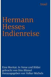 Hermann Hesses Indienreise  - Eine Moritat. Als Schattenspiel in Verse und Bilder gebracht von Otto Blümel. (Hrsg. und mit einem Nachwort von Volker Michels)