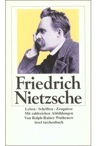 Friedrich Nietzsche / Leben - Schriften - Zeugnisse - Insel Taschenbuch 2601