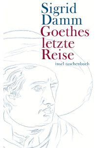 Goethes letzte Reise.
