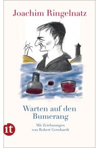 Warten auf den Bumerang : Gedichte.   - Joachim Ringelnatz. Ausgew. und ill. von Robert Gernhardt, Insel-Taschenbuch ; 4072