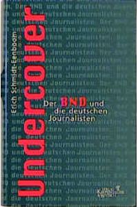 Undercover - Der BND und die deutschen Journalisten.