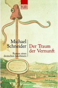 Der Traum der Vernunft. Roman eines deutschen Jakobiners.