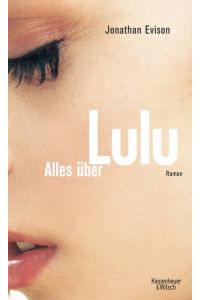 Alles über Lulu : Roman.   - Aus dem amerikanischen Engl. von Brigitte Jakobeit