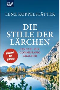 Die Stille der Lärchen: Ein Fall für Commissario Grauner (Commissario Grauner ermittelt, Band 2)