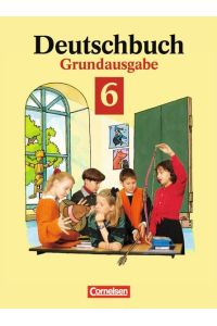Deutschbuch, Grundausgabe, neue Rechtschreibung, 6. Schuljahr