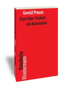Kant über Freiheit als Autonomie  - (Klostermann Rote Reihe, Bd. 91).