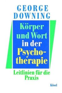 Körper und Wort in der Psychotherapie: Leitlinien für die Praxis.