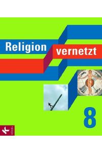Religion vernetzt 8: Unterrichtswerk für katholische Religionslehre an Gymnasien