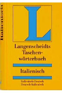 Langenscheidts Taschenwörterbücher, Italienisch.   - italienisch-deutsch, deutsch-italienisch. Herausgegeben und mit einem Vorwort von der Langenscheidt-Redaktion.