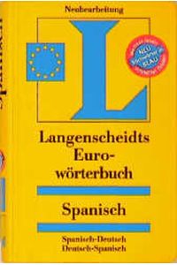 Langenscheidts Eurowörterbuch Spanisch.   - Spanisch - Deutsch, Deutsch - Spanisch.