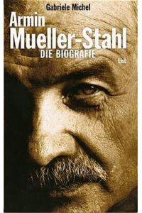 Armin Mueller-Stahl : die Biografie.   - Gabriele Michel