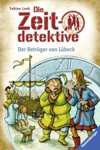 Die Zeitdetektive, Band 26: Der Betrüger von Lübeck: Ein Krimi aus der Zeit der Hanse
