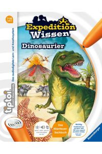 tiptoi® Dinosaurier: Das Abenteuer Sachbuch (tiptoi® Expedition Wissen)