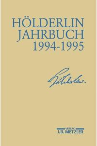 Hölderlin-Jahrbuch. 29. Band 1994-1995.   - Begründet von Friedrich Beißner und Paul Kluckhohn. Herausgegeben im Auftrag der Hölderlin-Gesellschaft.