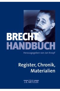 Brecht-Handbuch, 5 Bde. , Bd. 5, Register, Chronik, Materialien: Band 5: Register, Chronik, Materialien [Hardcover] Lucchesi, Joachim and Knopf, Jan