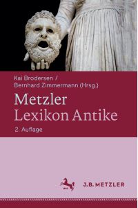 Metzler-Lexikon Antike.   - hrsg. von Kai Brodersen und Bernhard Zimmermann