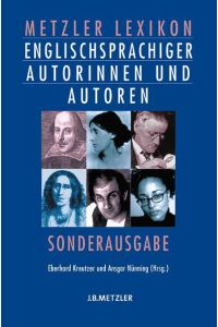 Metzler-Lexikon englischsprachiger Autorinnen und Autoren. 631 Porträts von den Anfängen bis zur Gegenwart