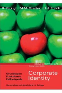 Corporate Identity. Grundlagen - Funktionen - Fallbeispiele Birkigt; Funck and Stadler
