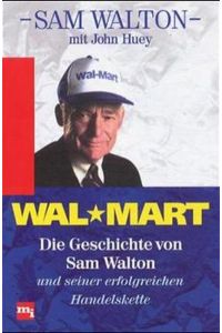 Wal-Mart - Die Geschichte von Sam Walton und seiner erfolgreichen Handelskette
