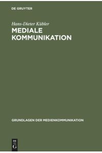 Mediale Kommunikation.   - Grundlagen der Medienkommunikation ; Bd. 9
