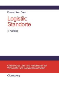 Logistik, Bd. 3, Standorte (Oldenbourgs Lehr- und Handbücher der Wirtschafts- u. Sozialwissenschaften)