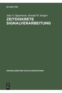 Zeitdiskrete Signalverarbeitung (Grundlagen der Schaltungstechnik) [Hardcover] Oppenheim, Alan V. and Schafer, Ronald W.