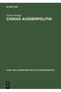 Chinas Außenpolitik: Wege einer widerwilligen Weltmacht (Lehr- und Handbücher der Politikwissenschaft)
