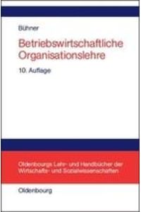 Betriebswirtschaftliche Organisationslehre (Oldenbourgs Lehr- und Handbücher der Wirtschafts- u. Sozialwissenschaften)