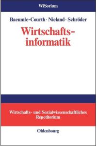 Wirtschaftsinformatik (WiSorium - Wirtschafts- und Sozialwissenschaftliches Repetitorium)