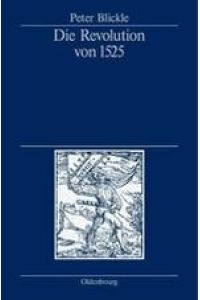 Die Revolution von 1525. 2. , , neubearb u. erw. Aufl.