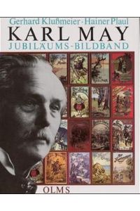 Karl May : Biographie in Dokumenten und Bildern.   - Herausgegeben von Gerhard Klussmeier u. Hainer Plaul.