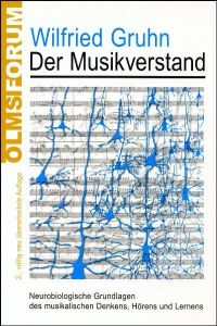 Der Musikverstand : neurobiologische Grundlagen des musikalischen Denkens, Hörens und Lernens.   - Olms-Forum ; 2