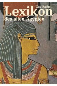 Lexikon des Alten Ägypten.   - von Guy Rachet. Übers. und überarb. von Alice Heyne / Patmos Paperback