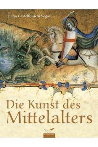 Die Kunst des Mittelalters.   - Aus dem Italienischen übersetzt von Dorette Deutsch.