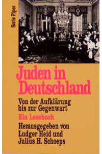 Juden in Deutschland :  - von der Aufklärung bis zur Gegenwart ; [ein Lesebuch]. hrsg. von Ludger Heid und Julius H. Schoeps / Piper ; 1946; Teil von: Anne-Frank-Shoah-Bibliothek