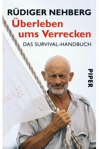 Überleben ums Verrecken: Das Survival-Handbuch