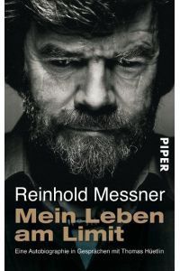 Reinhard Messner - Mein Leben am Limit - Eine Autobiographie in Gesprächen - bk836