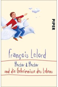 Hector & Hector und die Geheimnisse des Lebens (Hectors Abenteuer, Band 4)