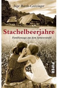Stachelbeerjahre : Familiensaga aus dem Schwarzwald (hc4t)