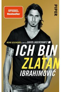 Ich bin Zlatan: Meine Geschichte | erzählt von David Lagercrantz