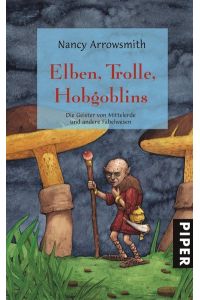 Elfen, Trolle, Hobgoblins : die Geister von Mittelerde und andere Fabelwesen.   - Durchgehend ill. von Don-Oliver Matthies