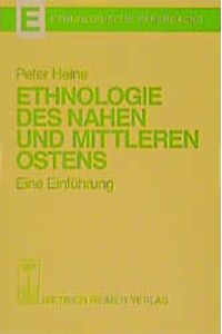 Ethnologie des Nahen und Mittleren Ostens - Eine Einführung (= Ethnologische Paperbacks)