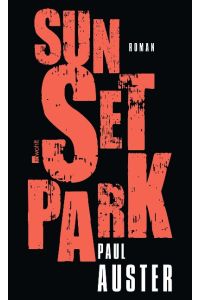 Sunset Park : Roman.   - Paul Auster. Aus dem Engl. von Werner Schmitz