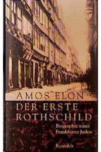Der erste Rothschild. Biographie eines Frankfurter Juden.