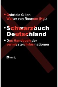 Schwarzbuch Deutschland  - das Handbuch der vermissten Informationen