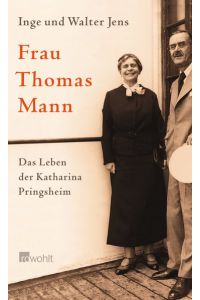 Frau Thomas Mann. Das Leben der Katharina Pringsheim