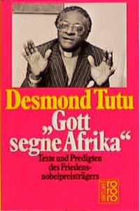 Gott segne Afrika. Texte und Predigten des Friedensnobelpreisträgers. Aus dem Englischen von Dieter Welz.