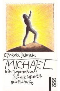 Michael : e. Jugendbuch für d. Infantilgesellschaft.   - Rororo ; 5880