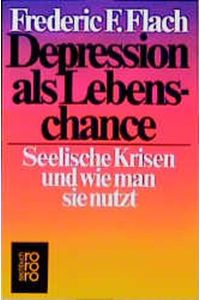 Depression als Lebenschance : seelische Krisen und wie man sie nutzt.   - Dt. von Nils Th. Lindquist, rororo