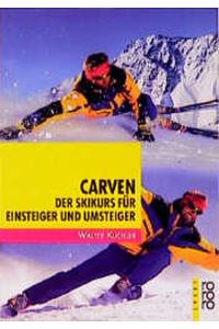 Carven : der Skikurs für Einsteiger und Umsteiger.   - Mit Fotos und Fotomontagen von Dieter Menne / Rororo ; 19478 : rororo Sport
